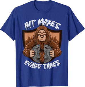 Bigfoot Gym Weightlifting Hit Maxes Evade Taxes Workout T-Shirt - T-Shirt | Royal