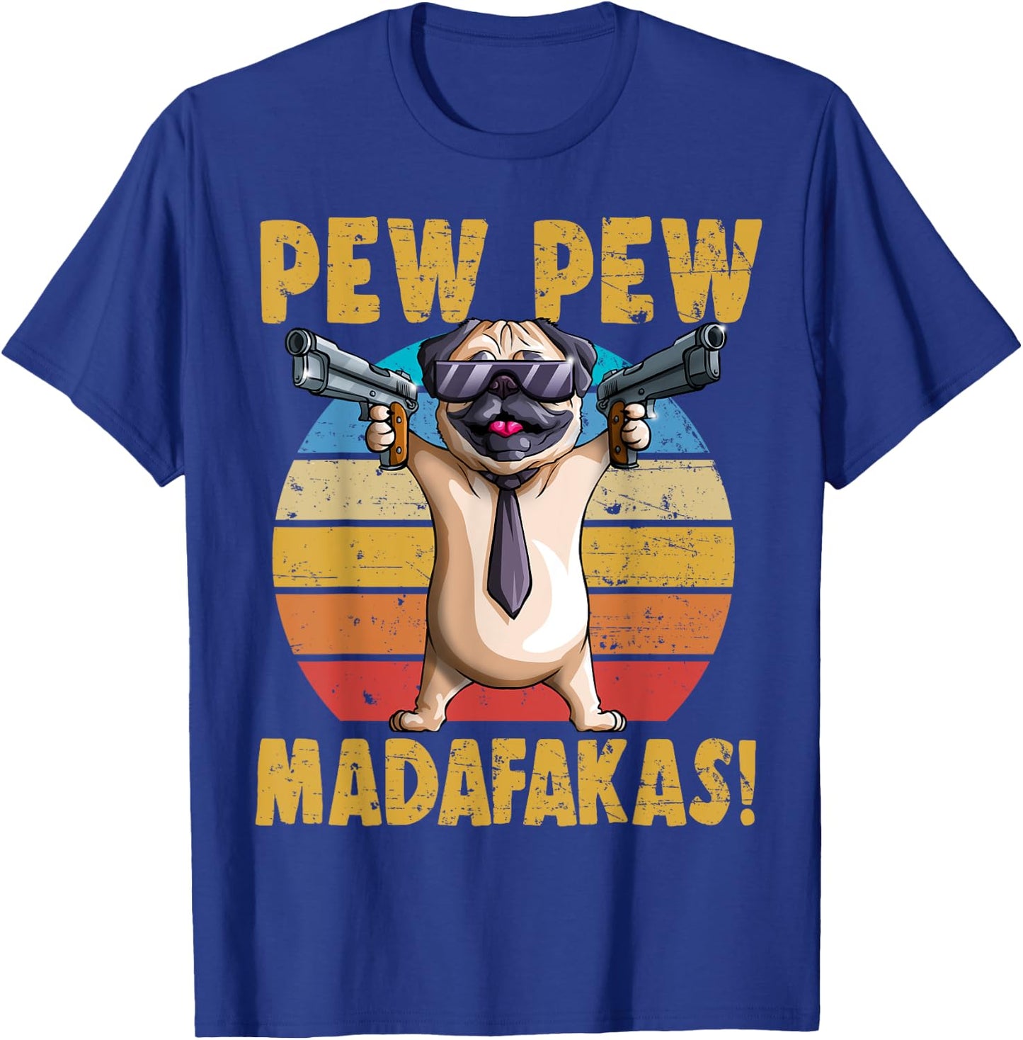 Funny Pug PewPewPew Madafakas Crazy Pugs PewPew Dog Gift Men Women T-Shirt - T-Shirt | Royal