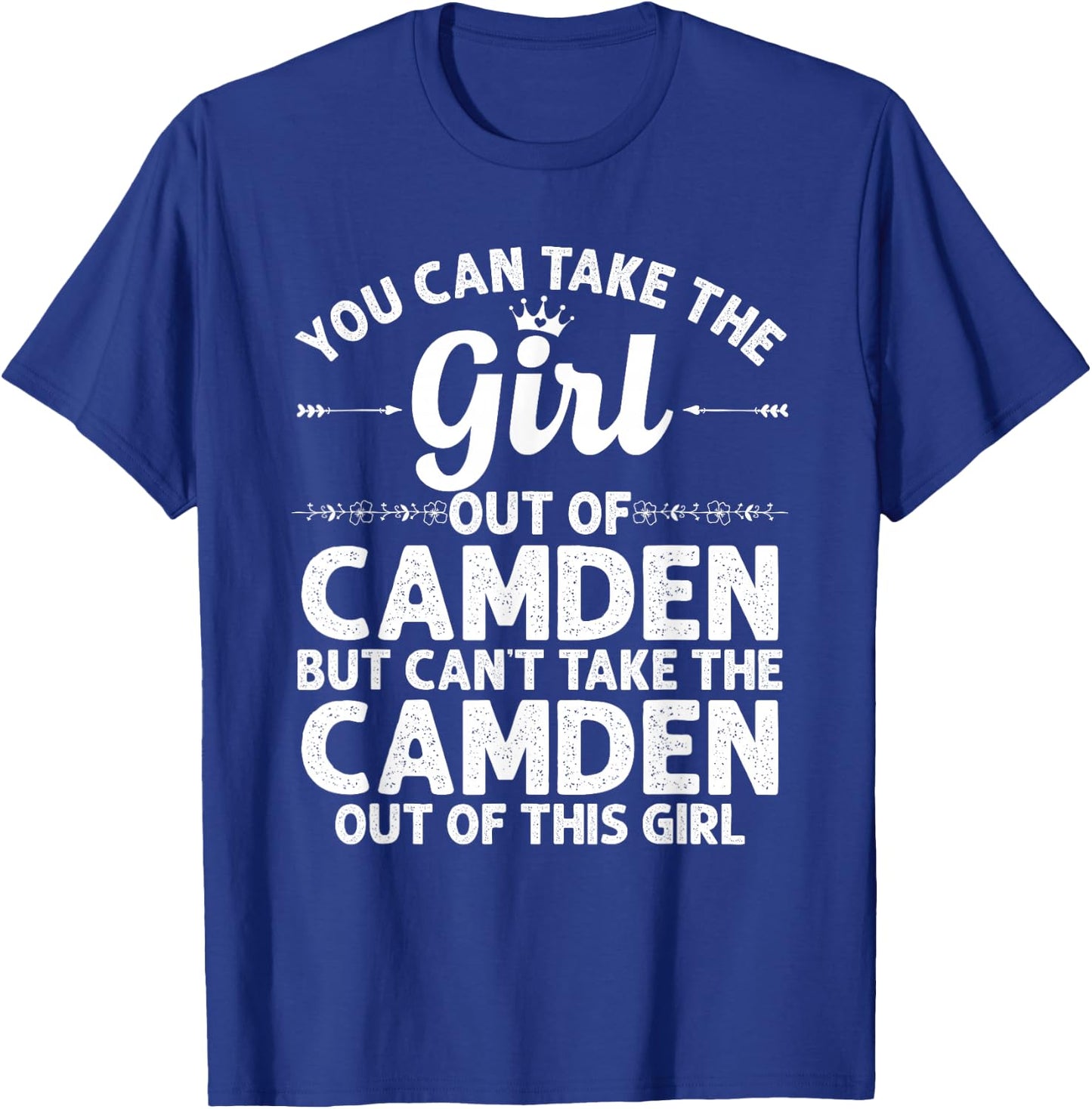 Girl Out Of CAMDEN NJ NEW JERSEY Gift Funny Home Roots USA T-Shirt - T-Shirt | Royal