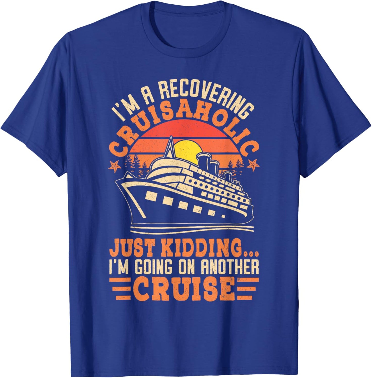 I'm a Recovering Cruisaholic Funny Cruise T-Shirt - T-Shirt | Royal