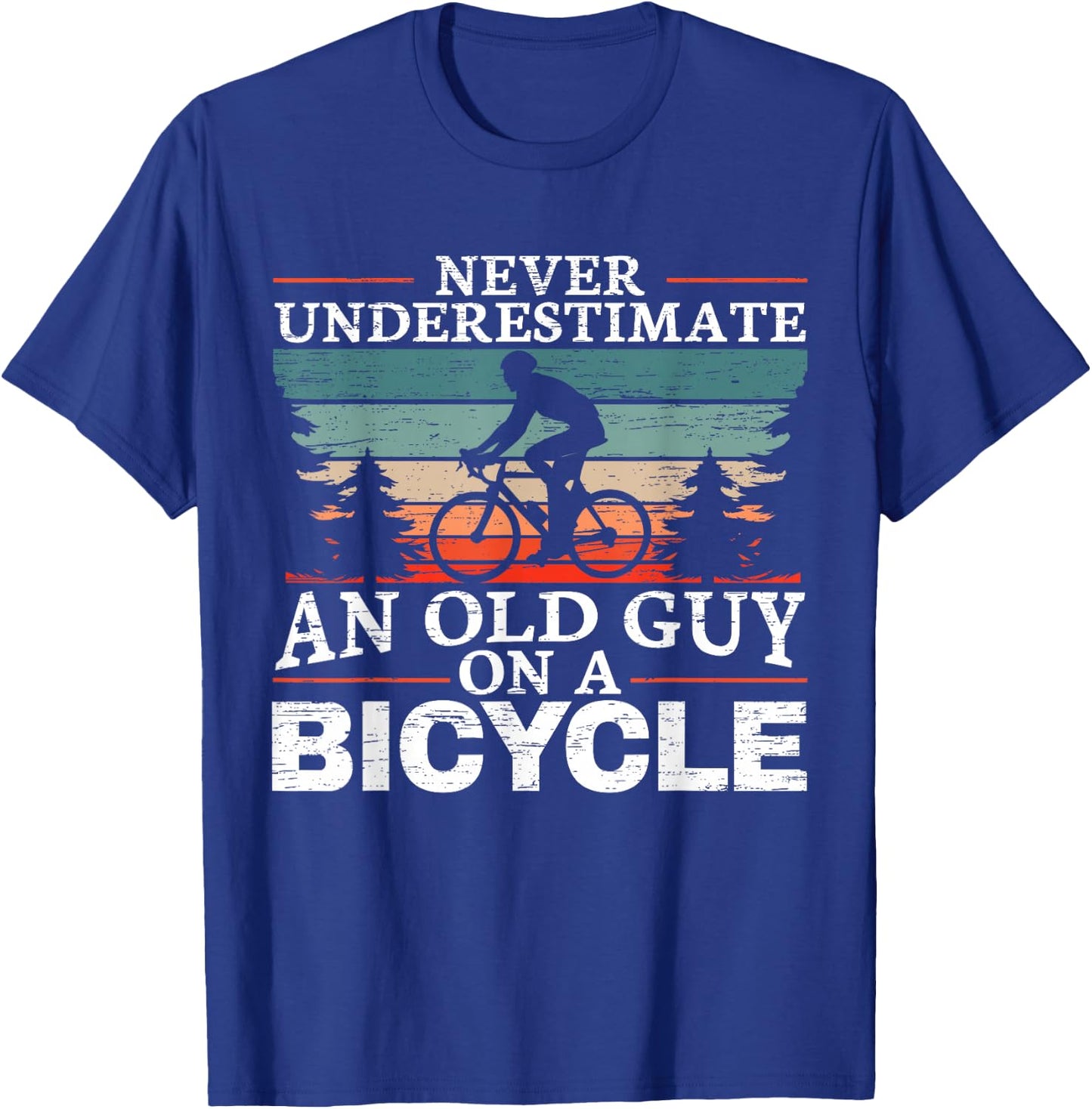 Never Underestimate an Old Man On A Bicycle for a Cycling T-Shirt - T-Shirt | Royal
