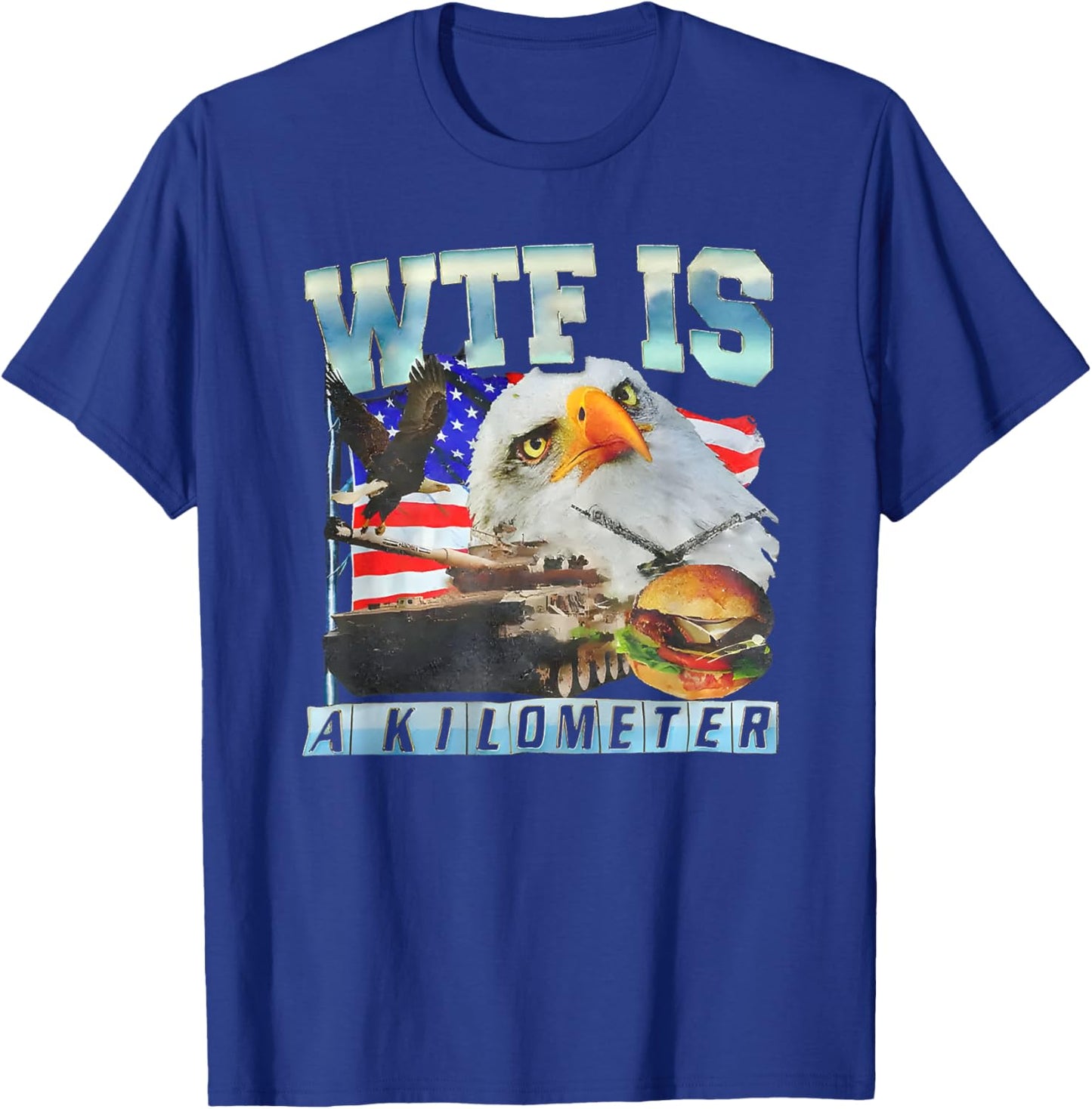 Wtf is a Kilometer Eagle T-Shirt - T-Shirt | Royal