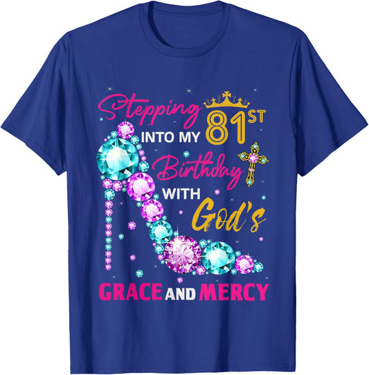 Stepping into my 81st birthday with God's grace & Mercy Lady T-Shirt - T-Shirt | Royal