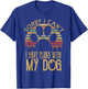 Sorry I Cant I Have Plans With My Dog T Shirt T-Shirt - T-Shirt | Royal