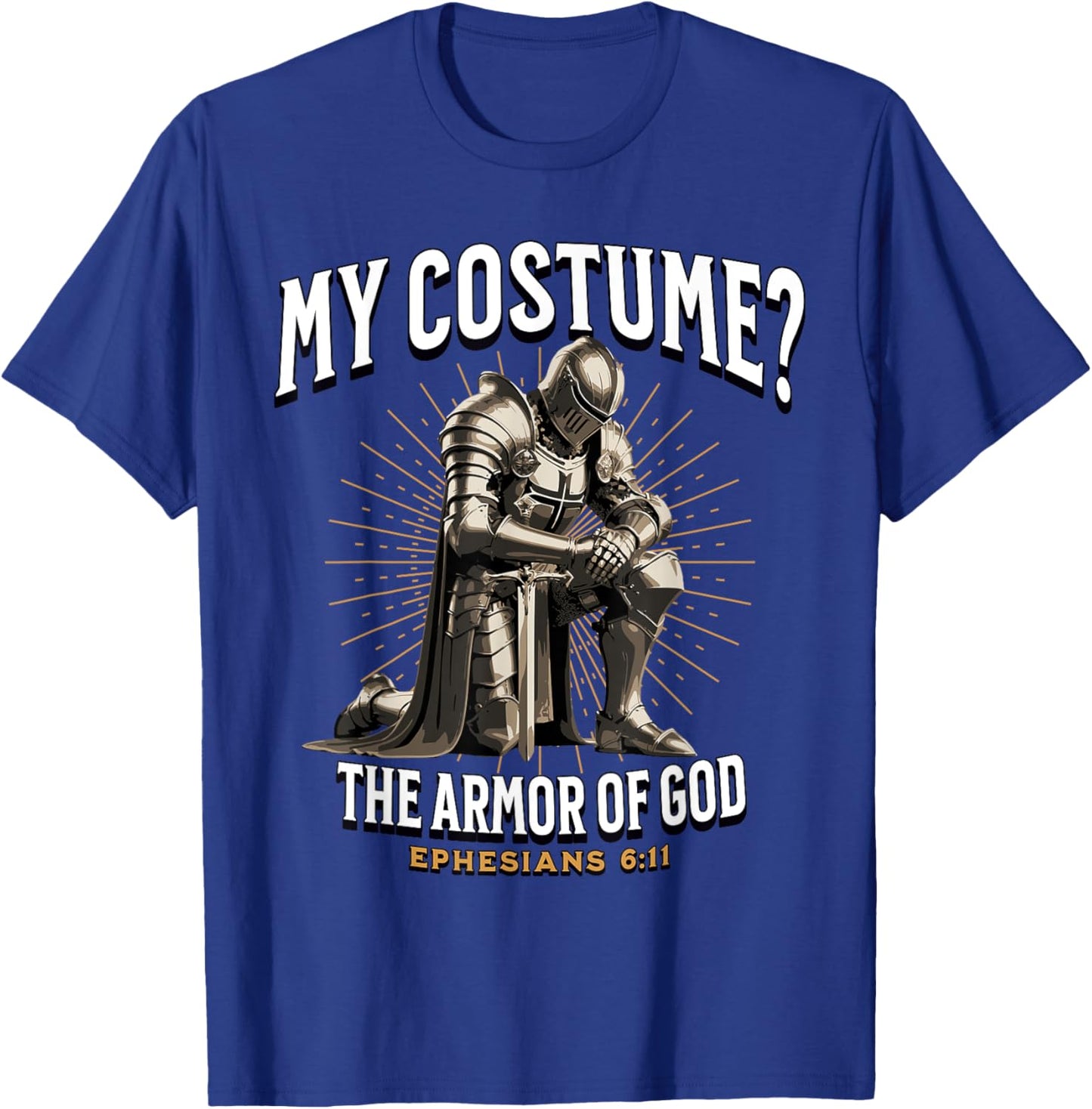 Christian Halloween Costume Armor of God Ephesians 6:11 T-Shirt - T-Shirt | Royal