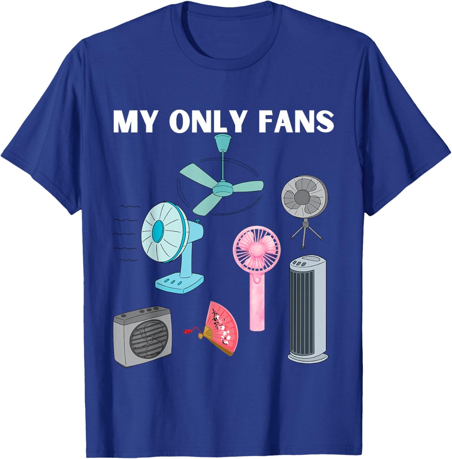 My Only Fans Ventilator Schwarzer Humor Lustige Geschenkidee T-Shirt - T-Shirt | Royal