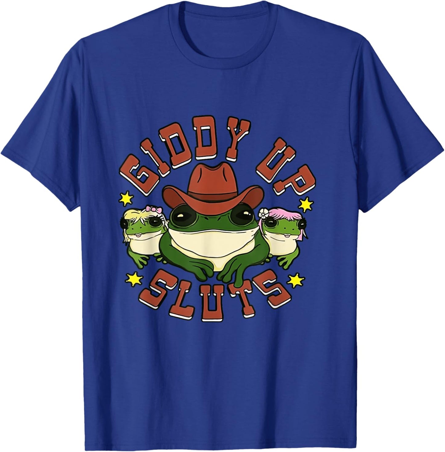 Giddy Up Sluts Frog Funny Apparel T-Shirt - T-Shirt | Royal
