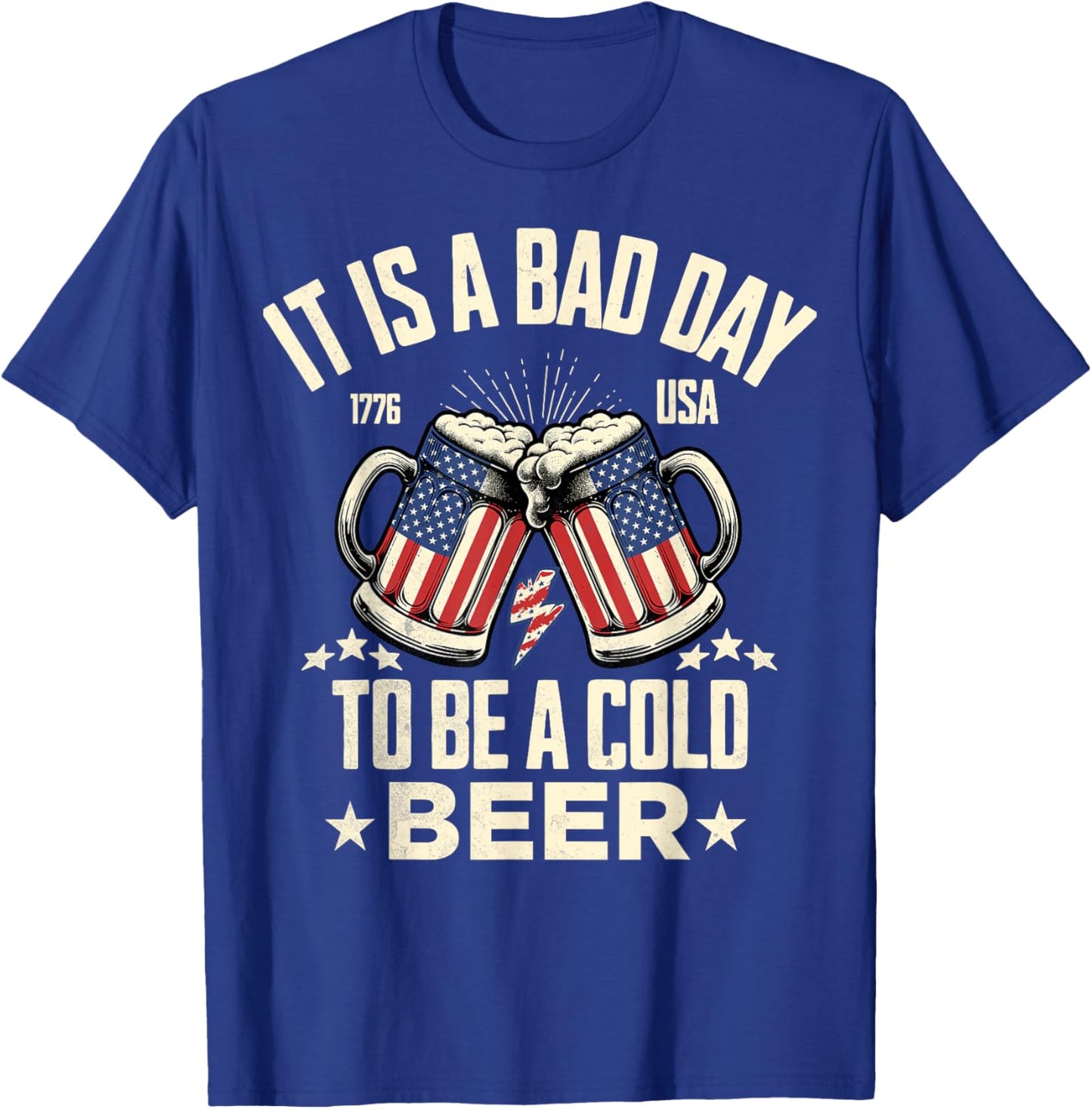 It's a Bad Day to Be a Cold Beer Vintage US Flag 4th of July T-Shirt - T-Shirt | Royal