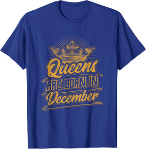 Queens are Born in December Birthday T-Shirt - T-Shirt | Royal