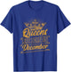 Queens are Born in December Birthday T-Shirt - T-Shirt | Royal