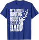 My Favorite Hunting Buddy Calls Me Dad - Deer Animal Hunter T-Shirt - T-Shirt | Royal