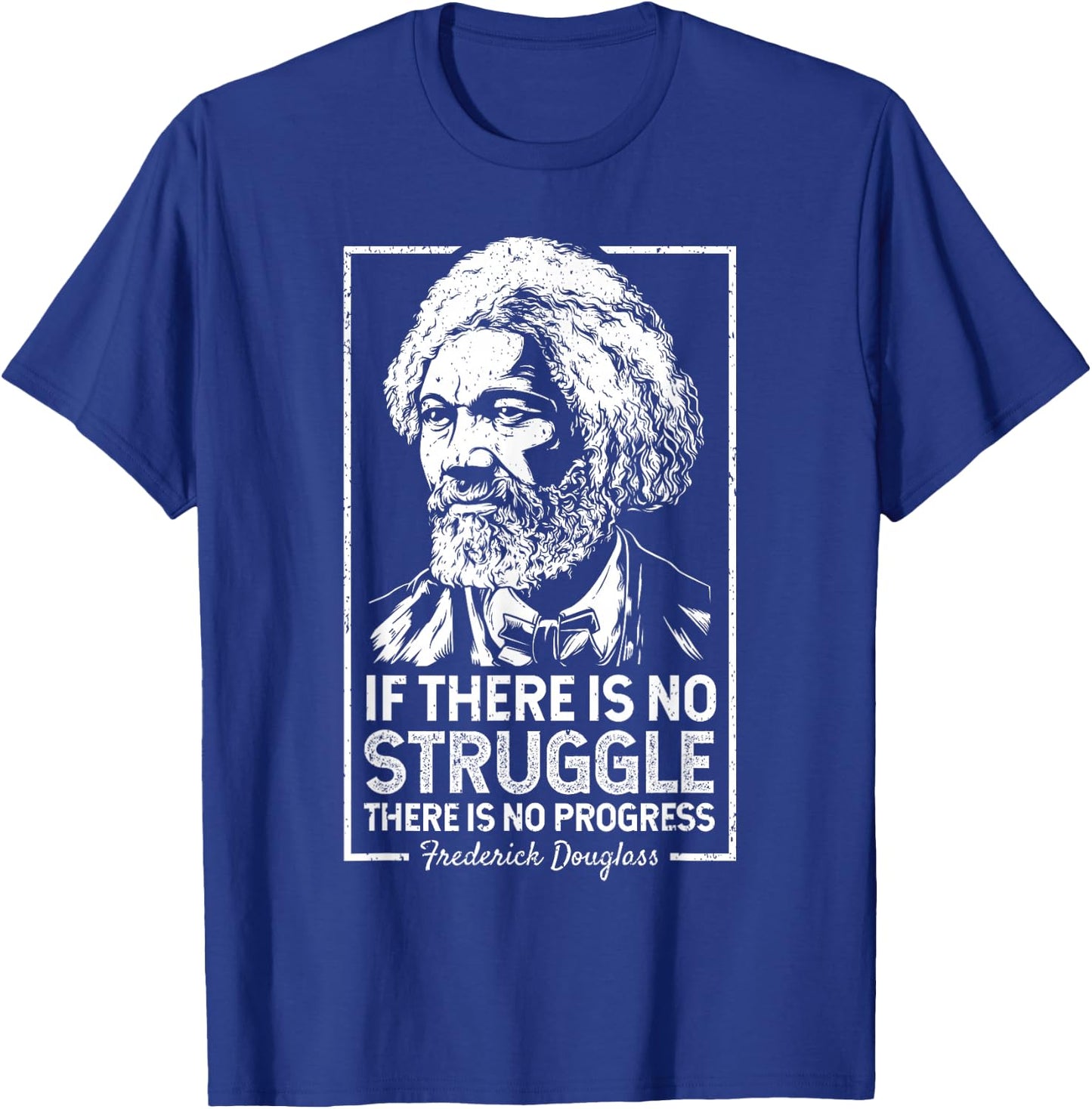 Frederick Douglas No Struggle Progress Black History T-Shirt - T-Shirt | Royal