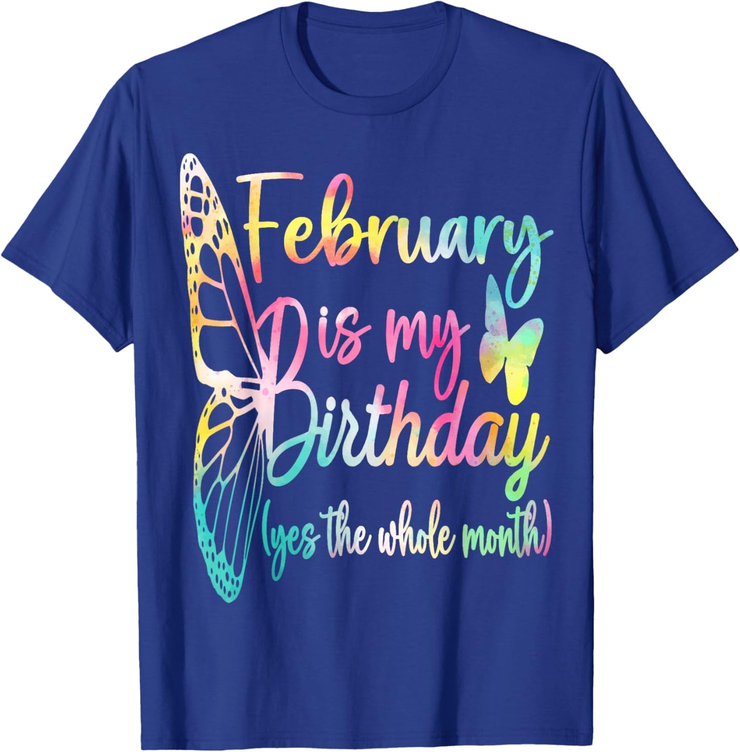 Cute February Is My Birthday Tie Dye Butterfly February Girl T-Shirt - T-Shirt | Royal