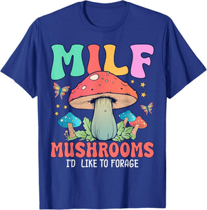 MILF Mushrooms I'd Like To Forage T-Shirt - T-Shirt | Royal