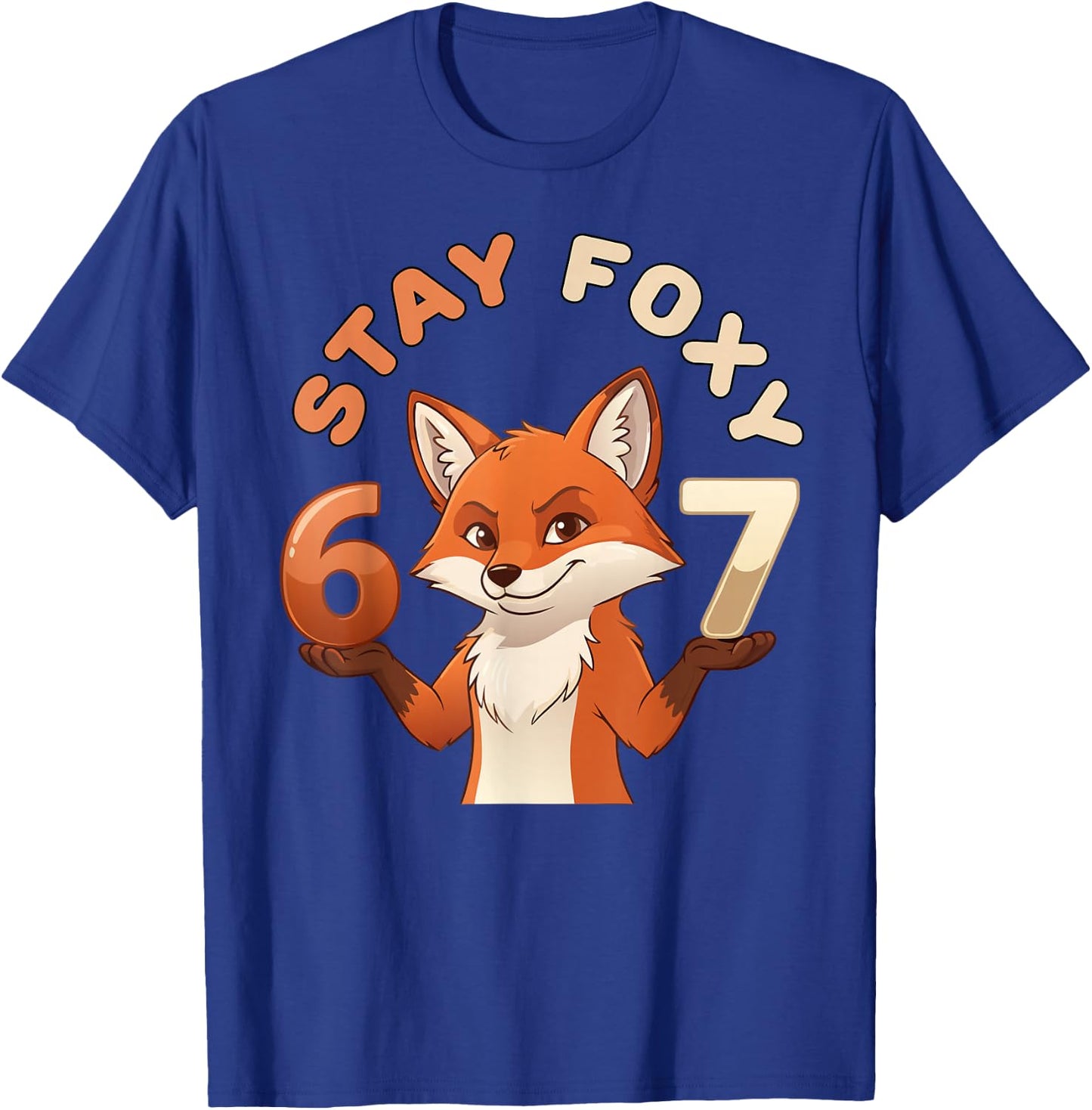 67 Funny Fox Lovers Stay Foxy Meme Gen Alpha Z Humor Pun T-Shirt - T-Shirt | Royal