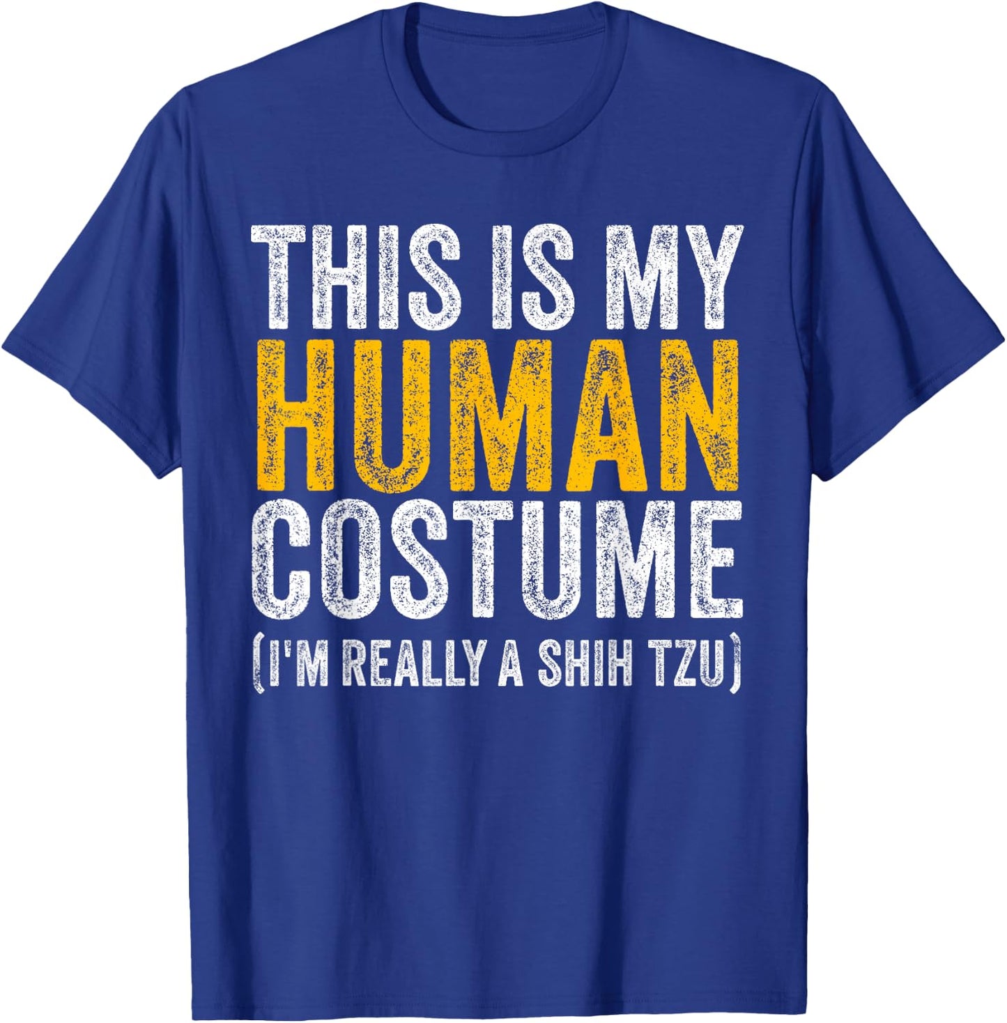 THIS IS MY HUMAN COSTUME I'M REALLY A SHIH TZU Dog Halloween T-Shirt - T-Shirt | Royal