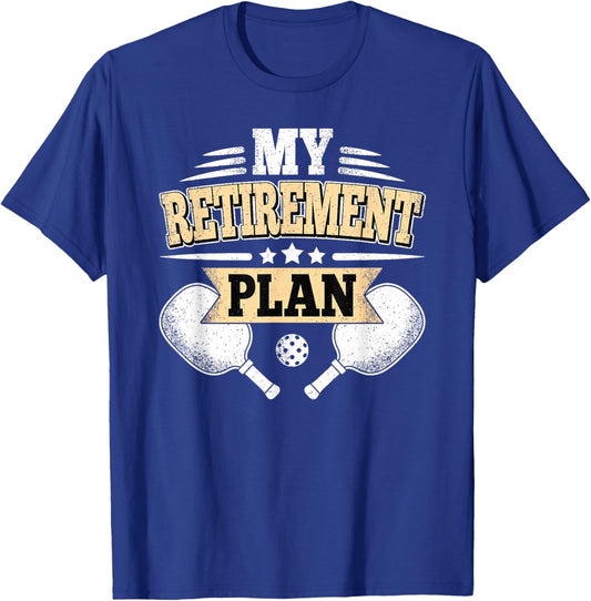 My Retirement Plan Funny Pickleball Retired Men Women T-Shirt - T-Shirt | Royal