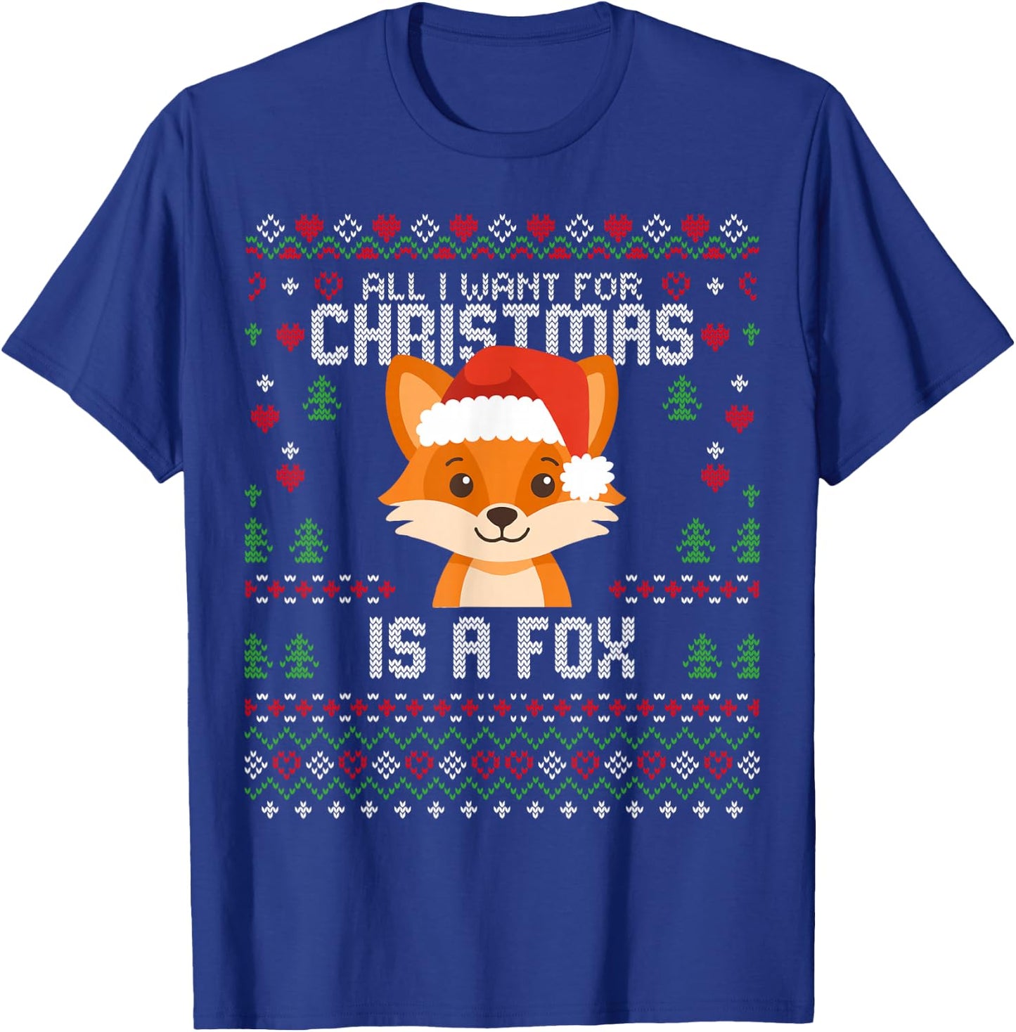 All I Want for Christmas is A Fox Ugly Xmas Sweater Foxes T-Shirt - T-Shirt | Royal