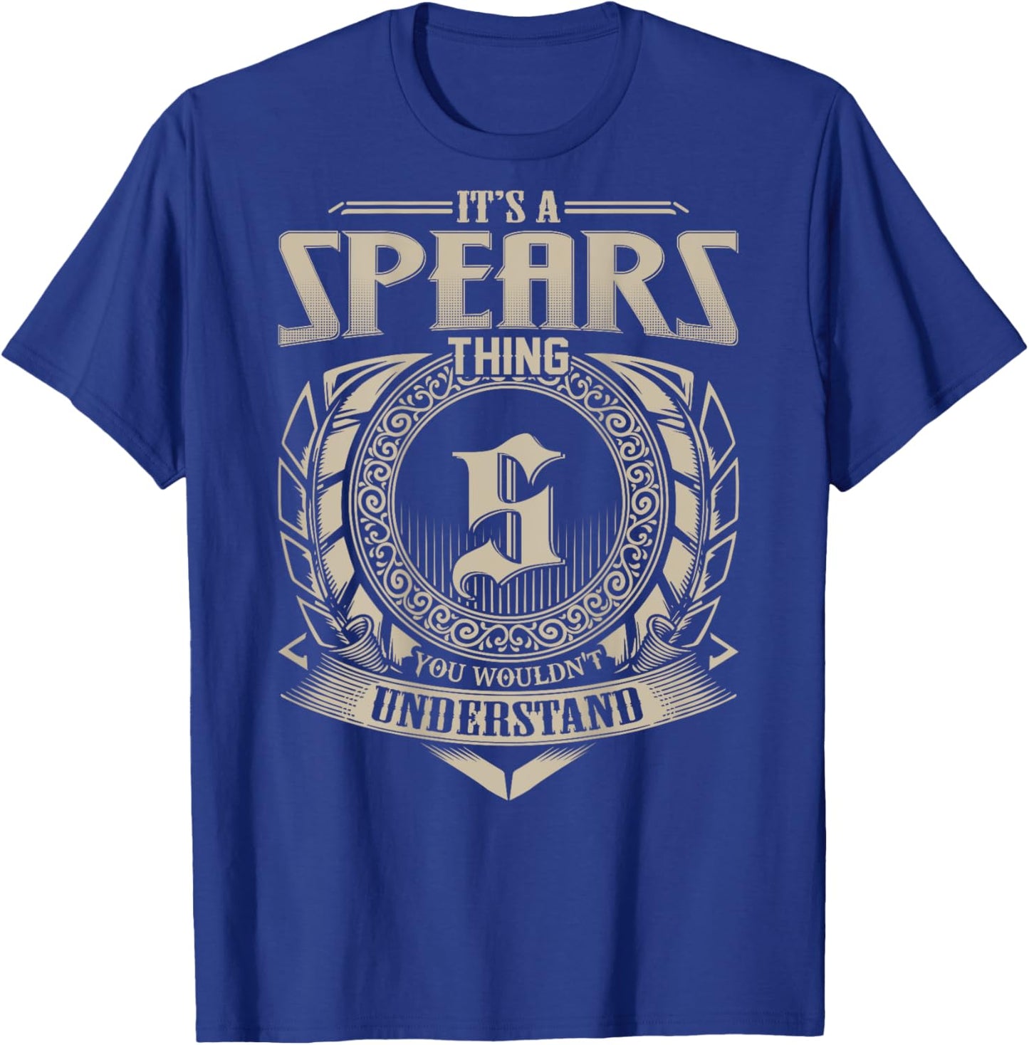 It's A SPEARS Thing You Wouldn't Understand Family Name T-Shirt - T-Shirt | Royal
