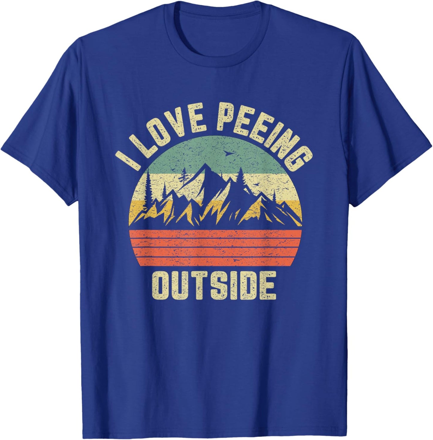 Funny Camping Shirt Hiking Outdoors I Love Peeing Outside T-Shirt - T-Shirt | Royal