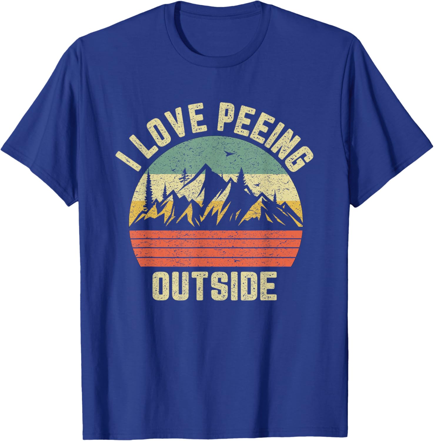 Funny Camping Shirt Hiking Outdoors I Love Peeing Outside T-Shirt - T-Shirt | Royal