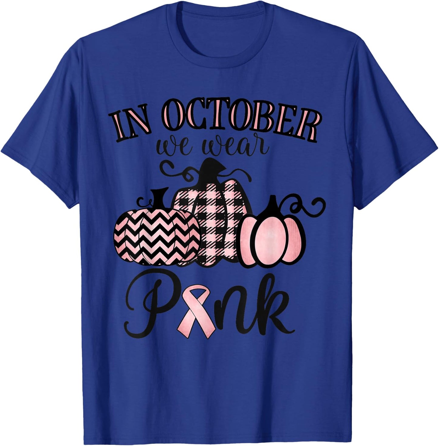 In October We Wear Pink Thanksgiving Breast Cancer Awareness T-Shirt - T-Shirt | Royal