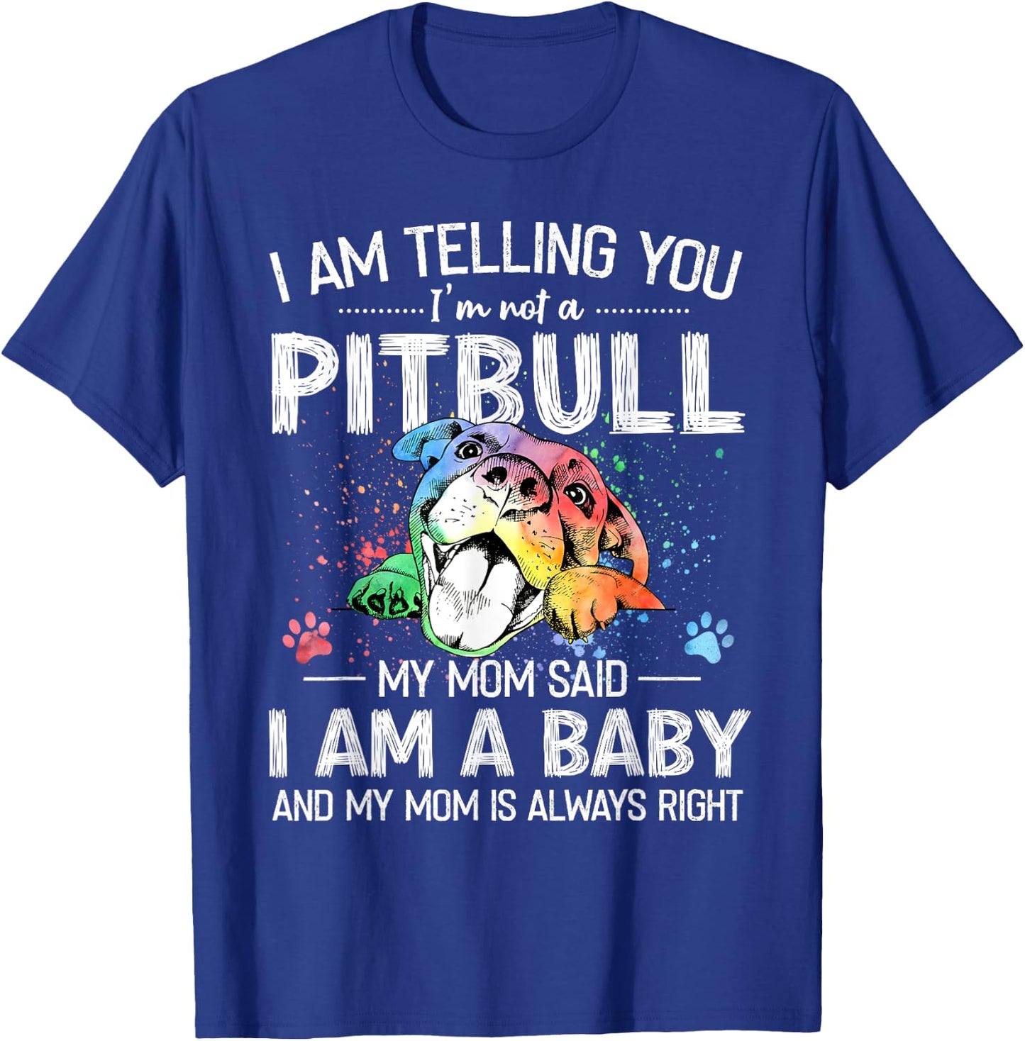 Cute Pitbull Lovers Gift I Am Telling You I'm Not A Pitbull Dog Owners Funny Dog Black -Adults Classic Fit Short Sleeve Cotton Size Small T-Shirt - T-Shirt | Royal