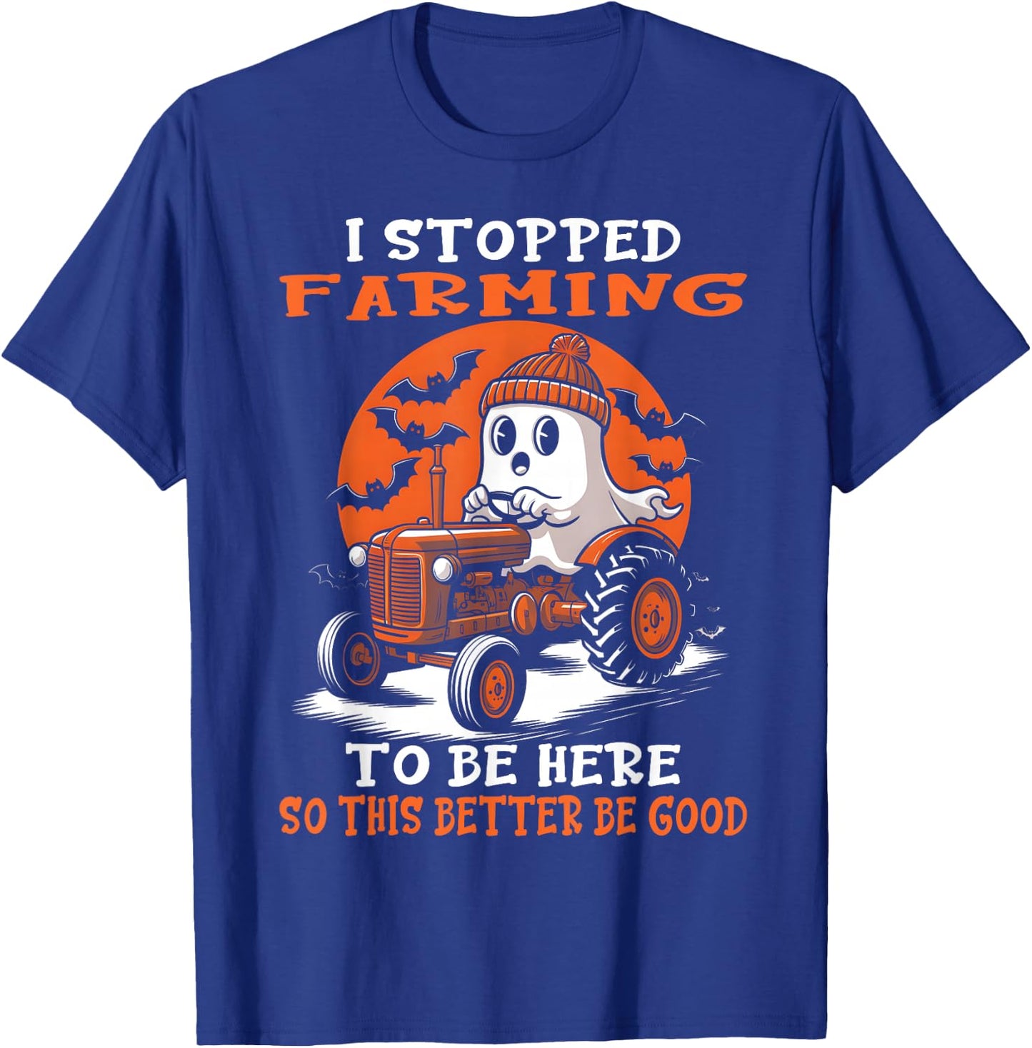 I Stopped Farming To Be Here Funny Halloween Farmer Ghost T-Shirt - T-Shirt | Royal