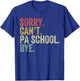 Sorry Can't PA School Bye Funny Future PA Grad Vintage T-Shirt - T-Shirt | Royal