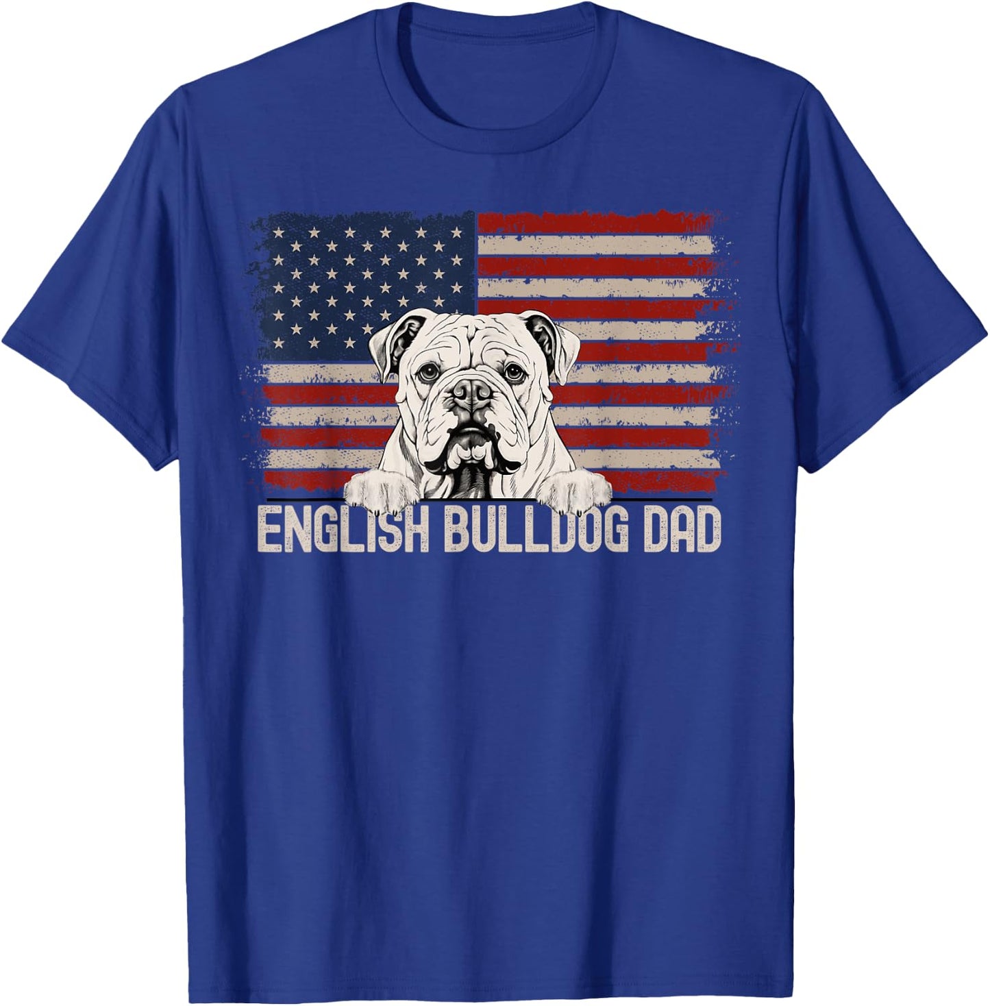 Best Dog Dad Ever American Flag - English Bulldog Dad T-Shirt - T-Shirt | Royal