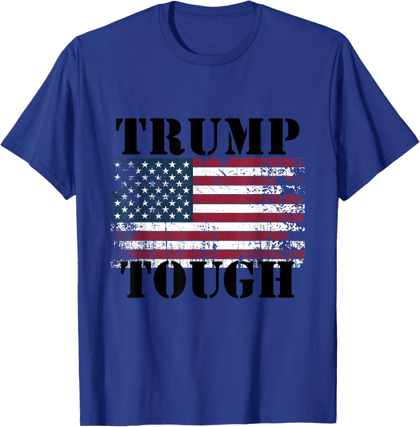 Trump Tough Donald Trump President USA America Trump Tough T-Shirt - T-Shirt | Royal