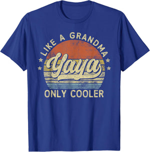 Yaya Like A Grandma Only Cooler Mother's Day Yaya T-Shirt - T-Shirt | Royal