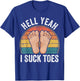 Hell Yeah I Suck Toes Funny Feet Foot Lover T-Shirt - T-Shirt | Royal
