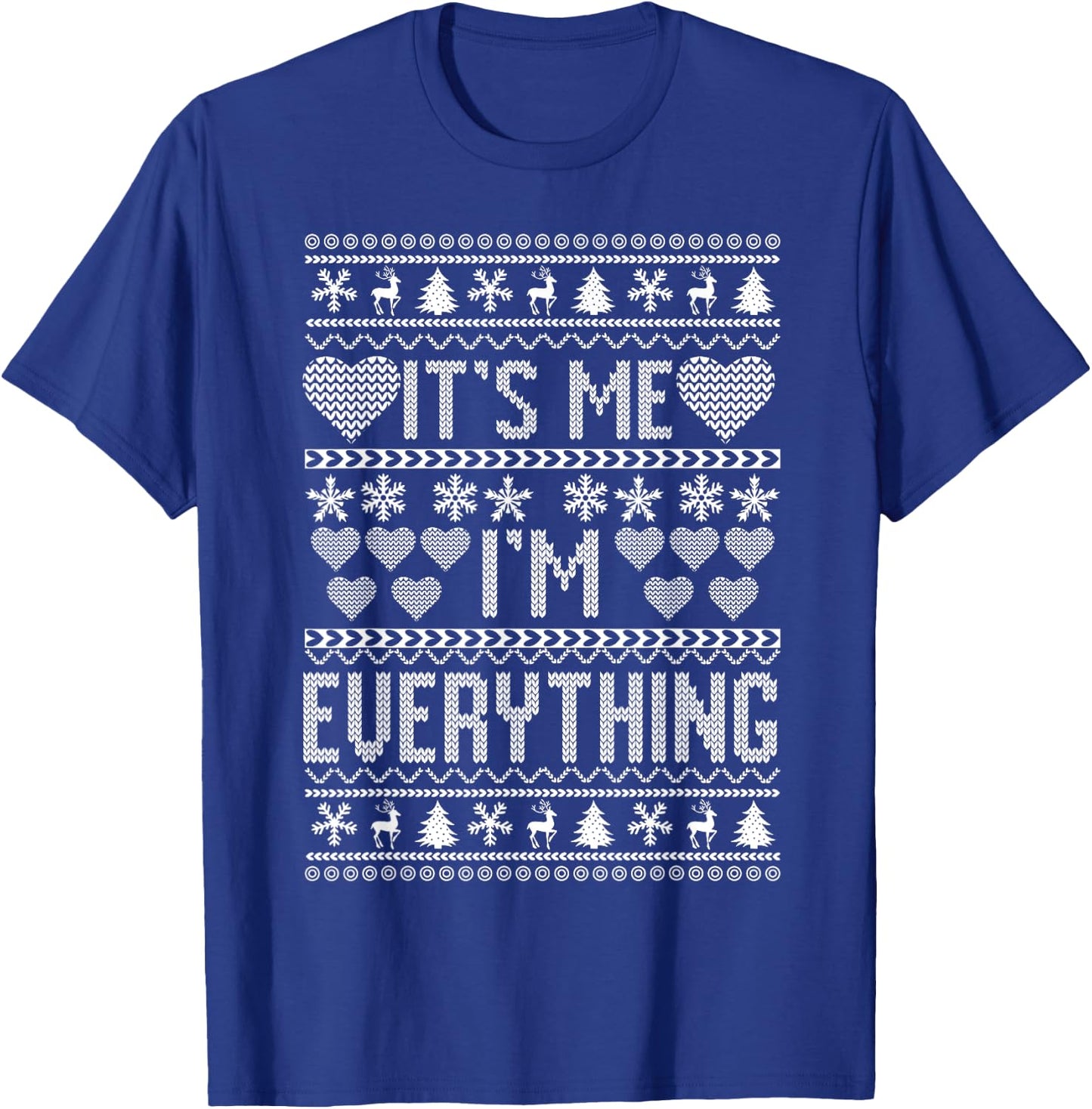I Have Everything I Want For Christmas Its Me I'm Everything T-Shirt - T-Shirt | Royal
