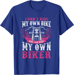 Motorcycle I Do Ride My Own Biker Girlfriend Wife T-Shirt - T-Shirt | Royal