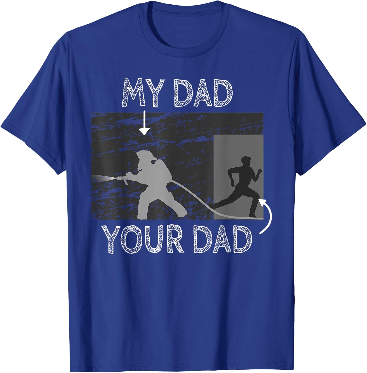 My Dad Your Dad Firefighter Son Proud Fireman Rescuer Gift T-Shirt - T-Shirt | Royal