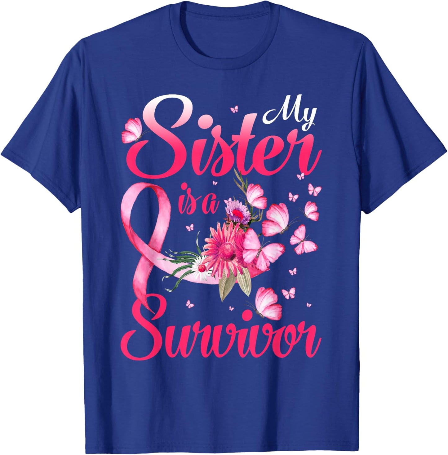 My Sister Is A Survivor Butterfly Breast Cancer Awareness T-Shirt - T-Shirt | Royal