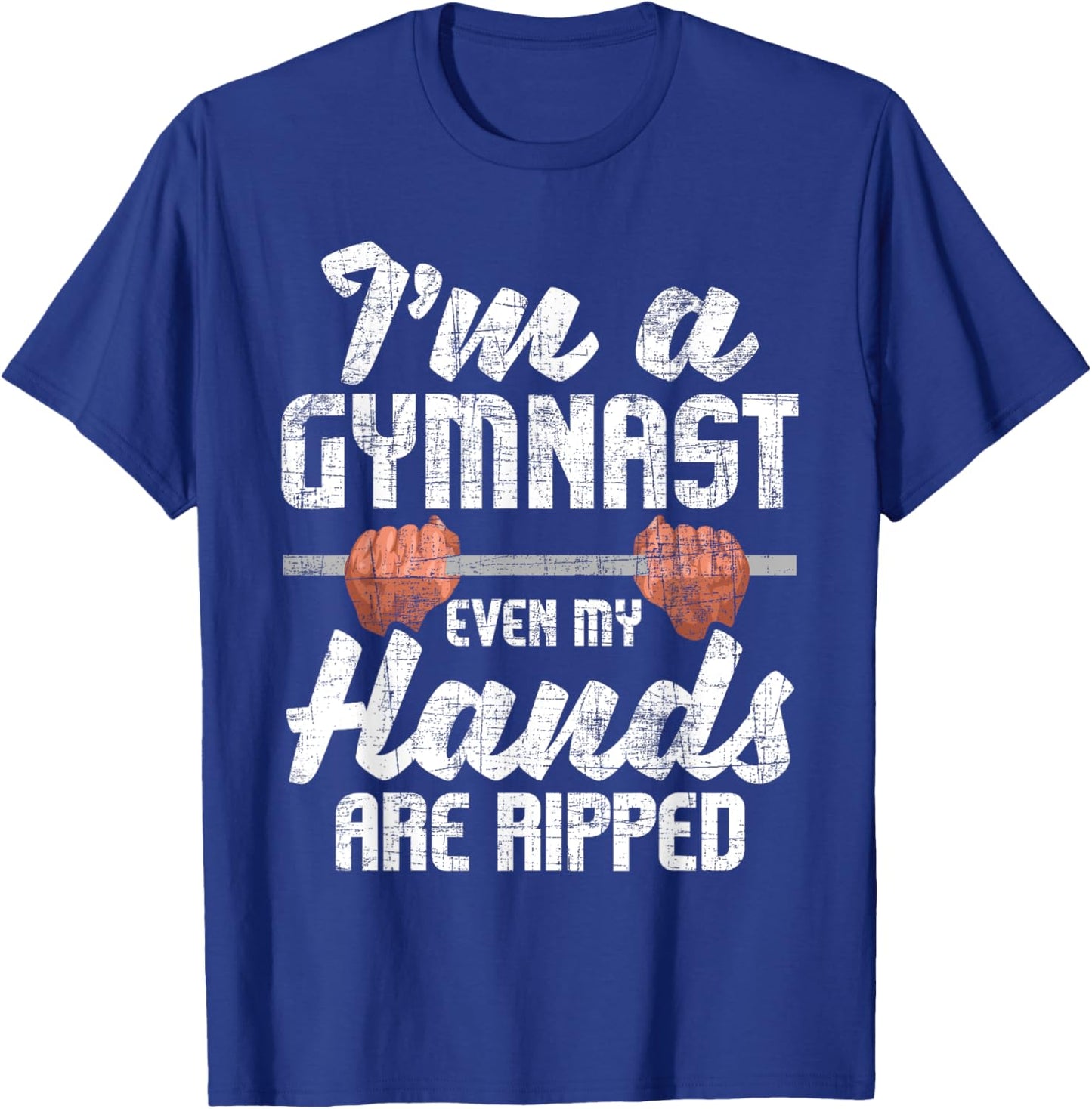 I'm A Gymnast Even My Hands Are Ripped - Gymnastics Aerobics T-Shirt - T-Shirt | Royal