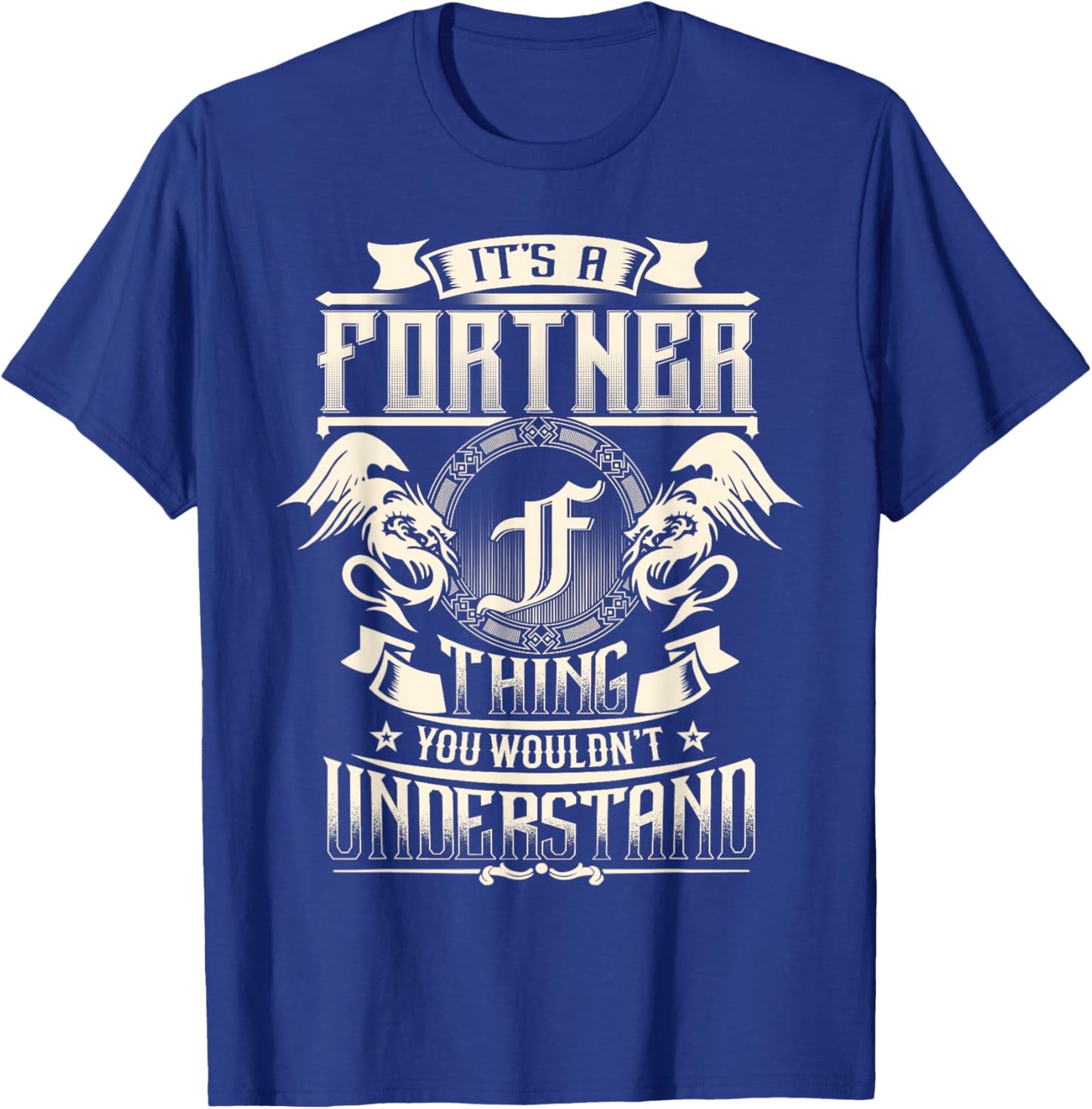 It's A FORTIER Thing You Wouldn't Understand Family Name T-Shirt - T-Shirt | Royal