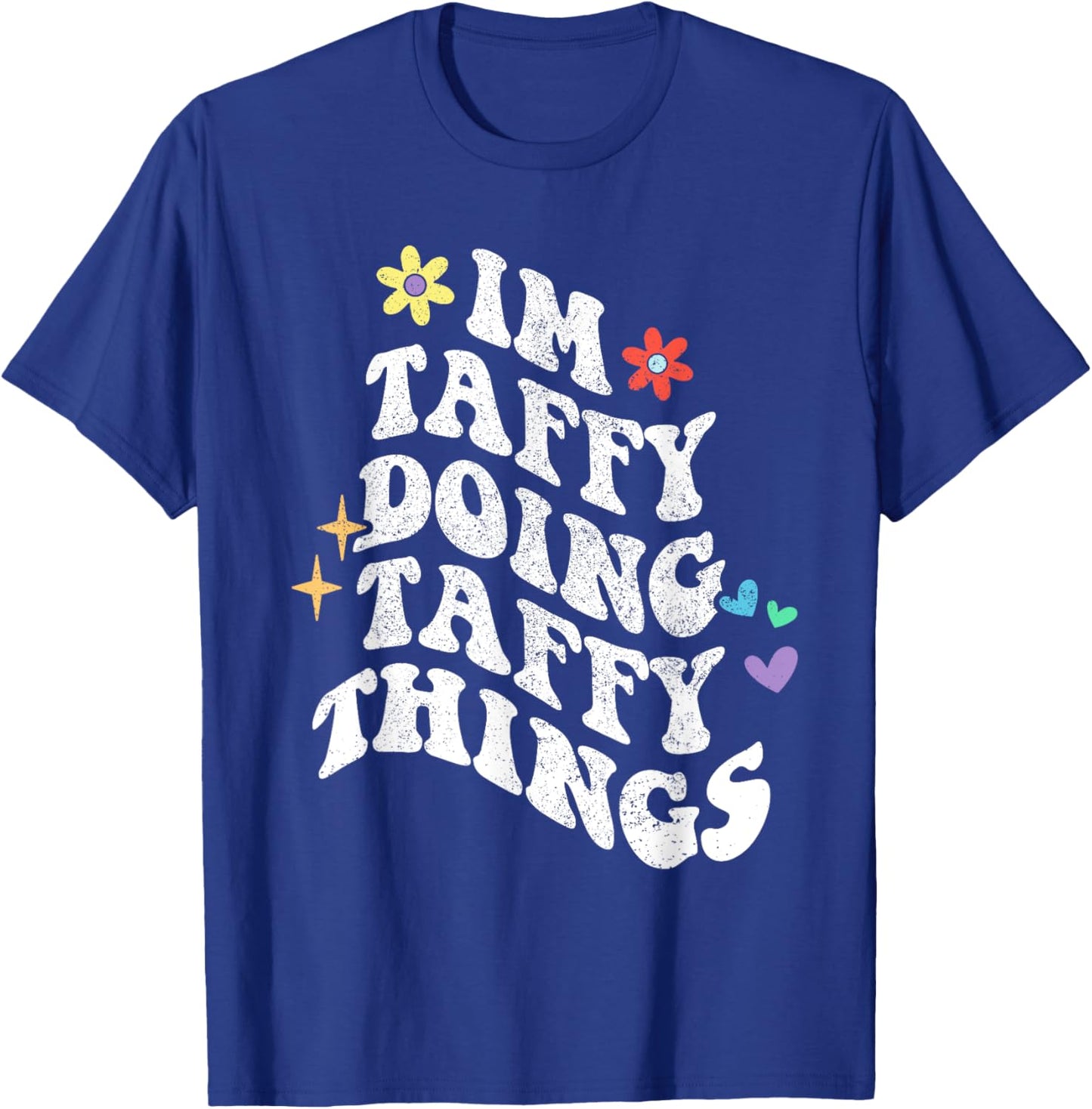 Retro Groovy Im Taffy Doing Taffy Things Funny Mother's Day T-Shirt - T-Shirt | Royal