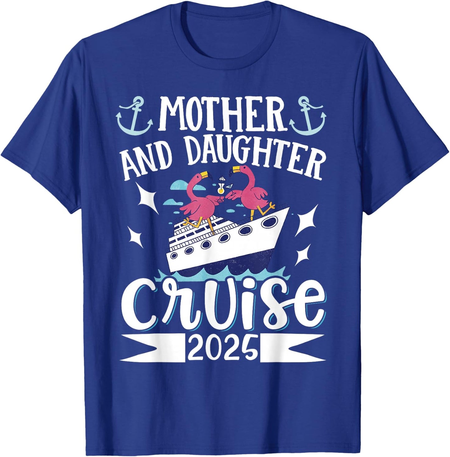 Mother And Daughter Cruise 2025 T-Shirt - T-Shirt | Royal
