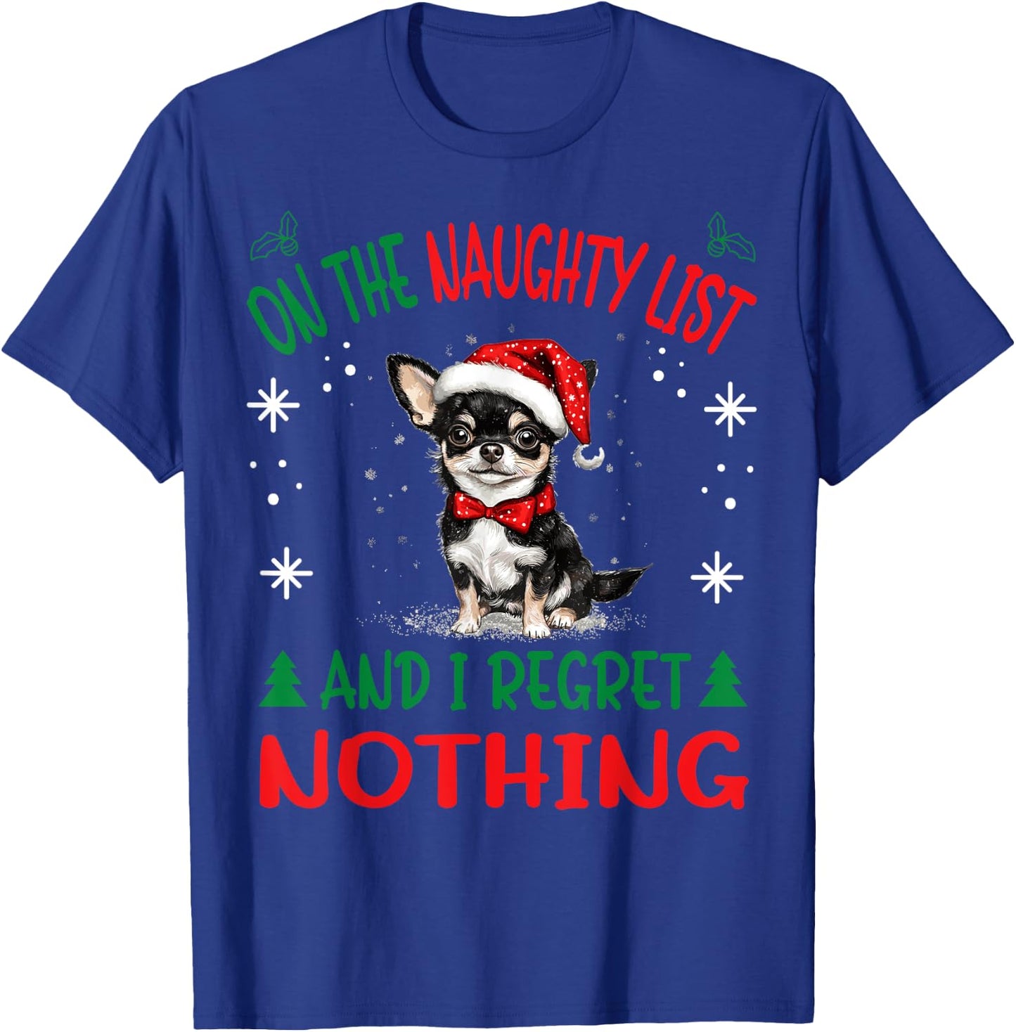 Cute Chihuahua Chiwawa dog Dog Christmas On The Naughty List T-Shirt - T-Shirt | Royal