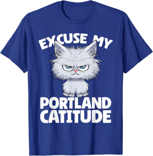 Excuse My Portland Catitude Portland Cat Attitude Men Women T-Shirt - T-Shirt | Royal