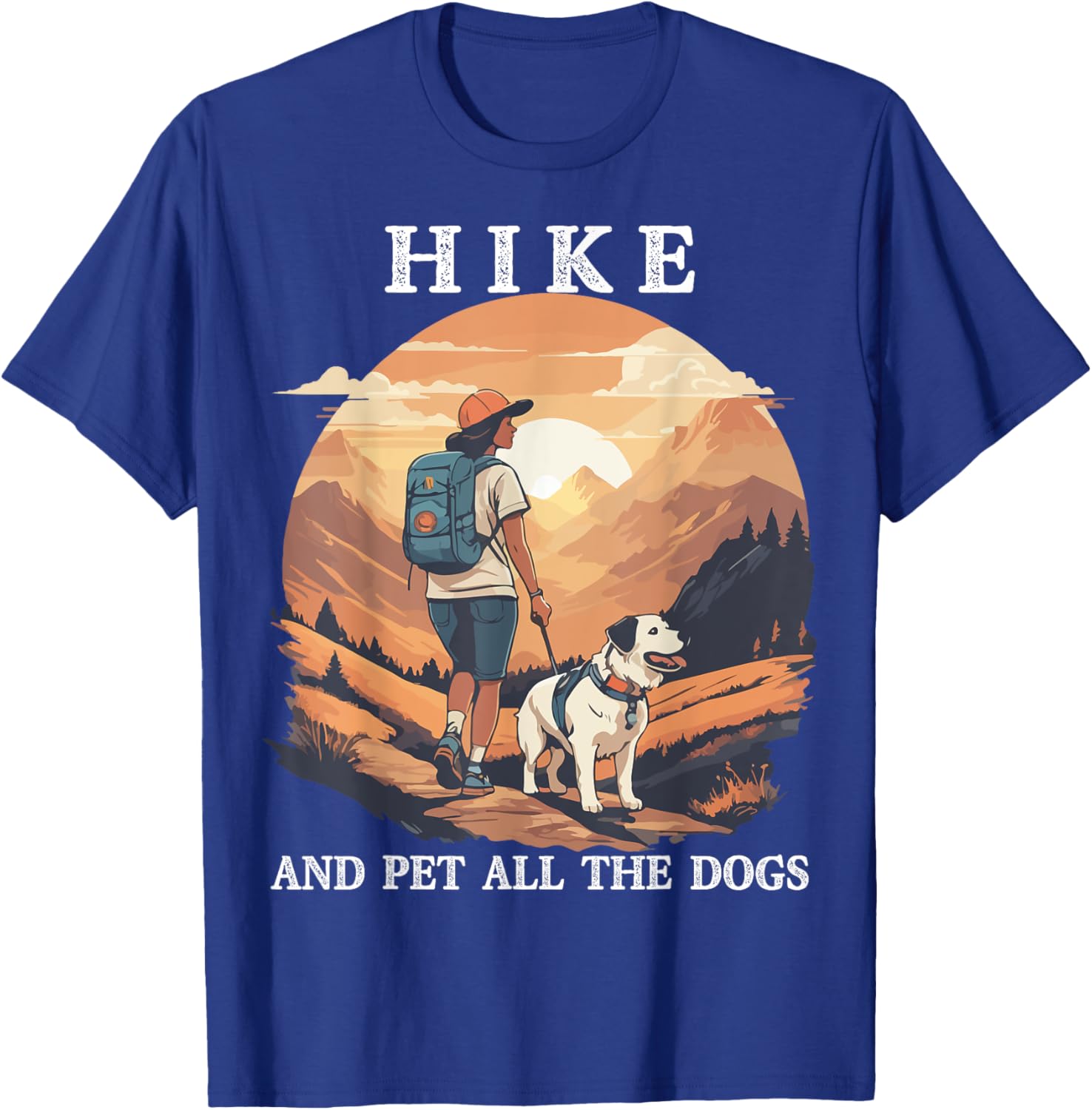 Hike And Pet All The Dogs Funny Hiking Dog Mom Hiker Women Kids T-Shirt - T-Shirt | Royal