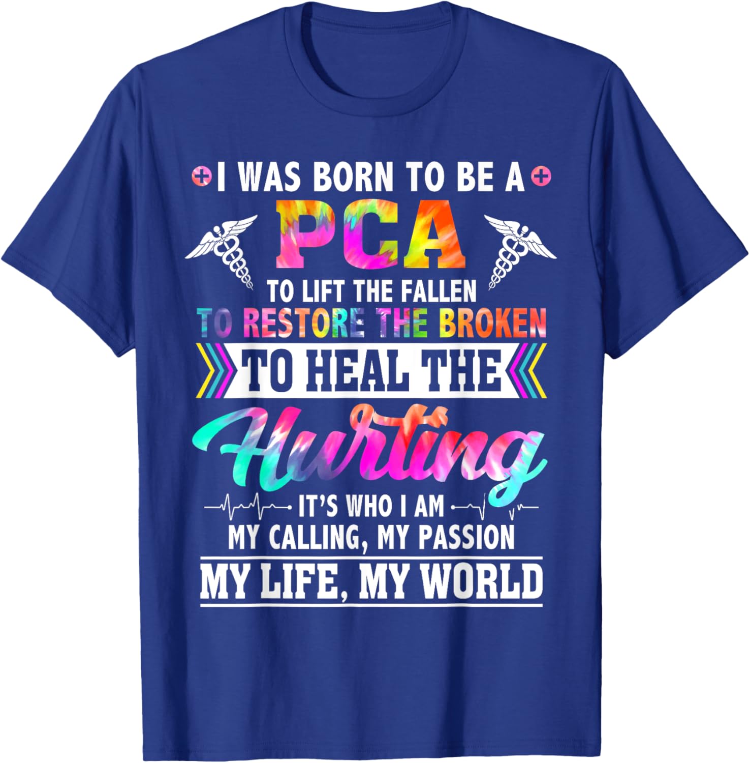 PCA Appreciation Week Tie Dye For Work Nursing T-Shirt - T-Shirt | Royal