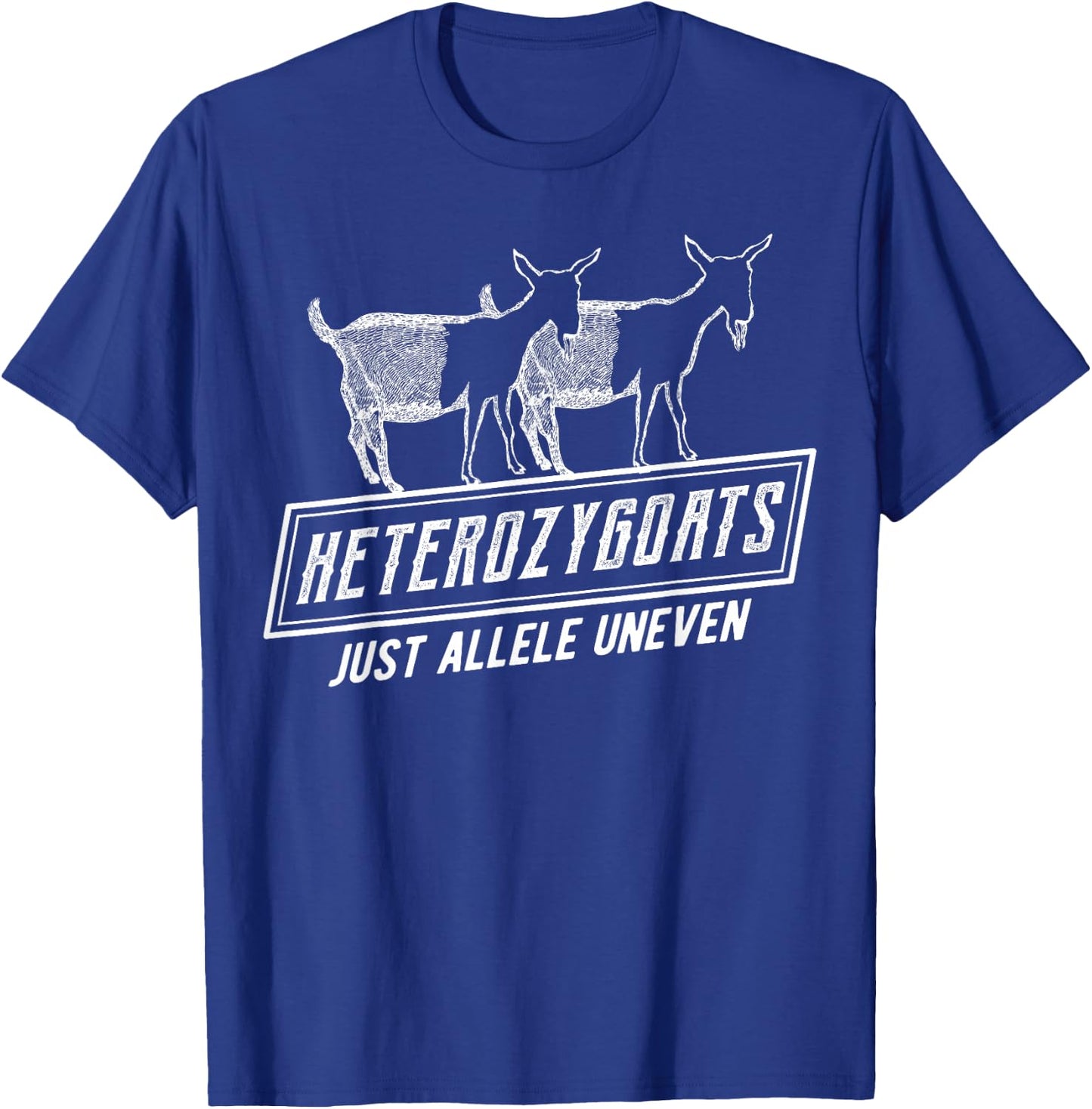 Funny Genetics | Heterozygoats Just Allele Uneven T-Shirt - T-Shirt | Royal