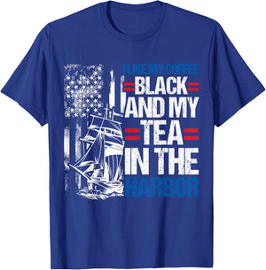 I LIKE MY COFFEE BLACK AND MY TEA IN THE HARBOR History Fan T-Shirt - T-Shirt | Royal