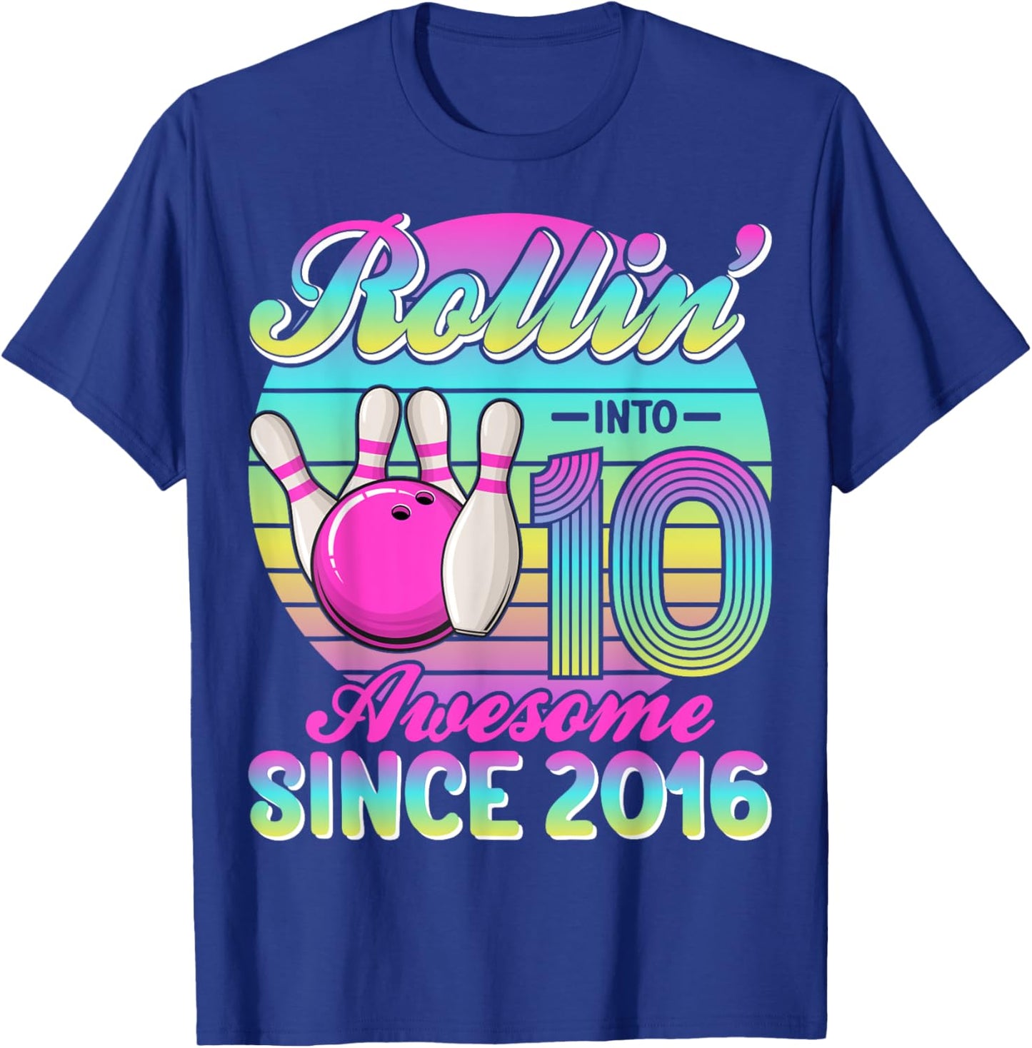 Bowling 10th Birthday Rollin Into 10 Awesome Since 2016 T-Shirt - T-Shirt | Royal