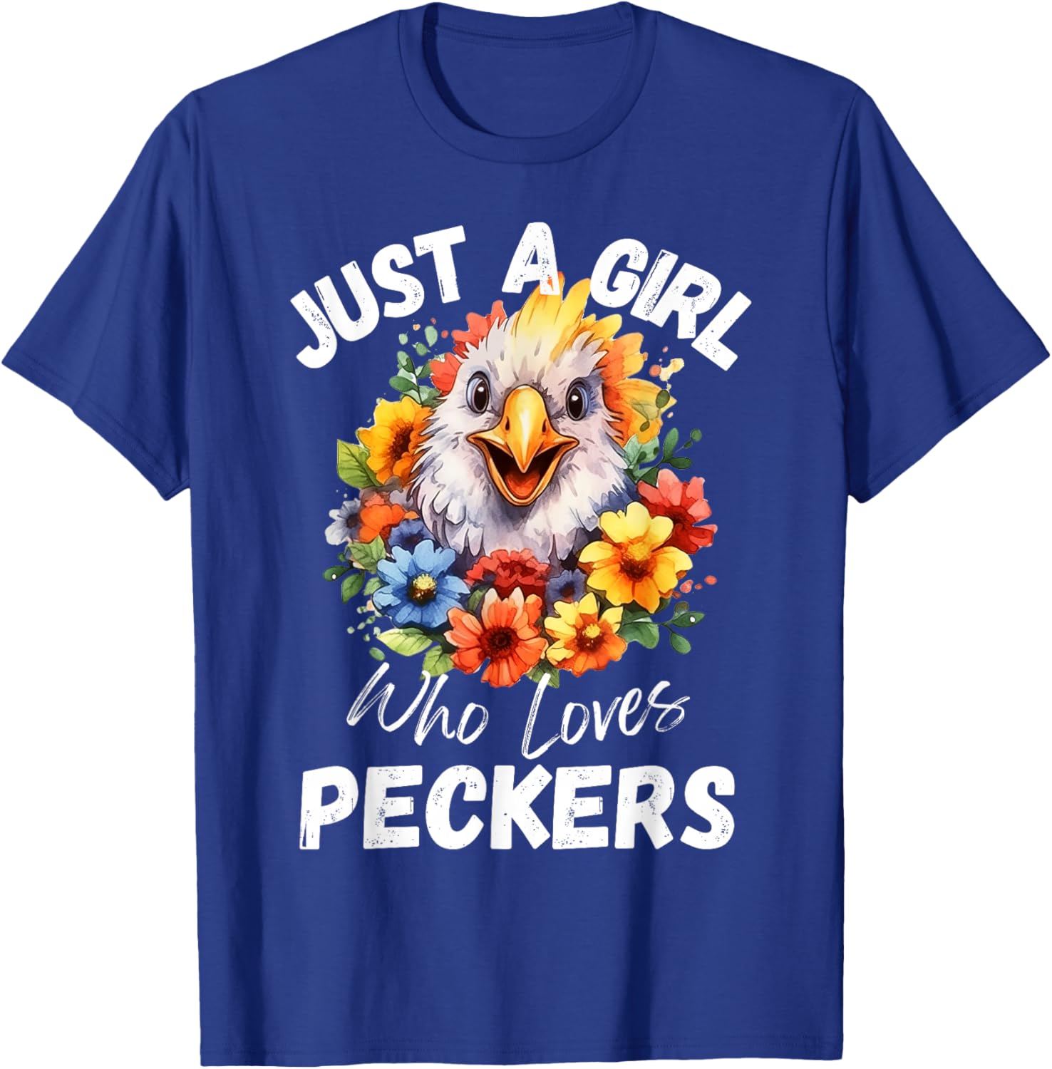 Just a Girl Who Loves Peckers Funny Chicken T-Shirt - T-Shirt | Royal