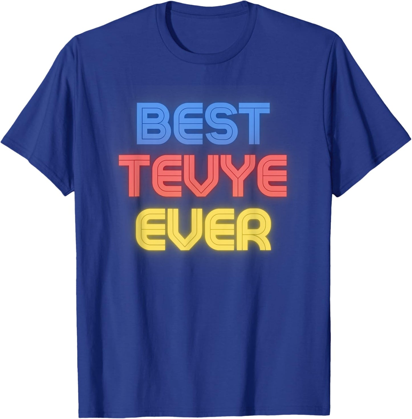 Best Tevye Ever - Funny Tevye Name Tevye T-Shirt - T-Shirt | Royal